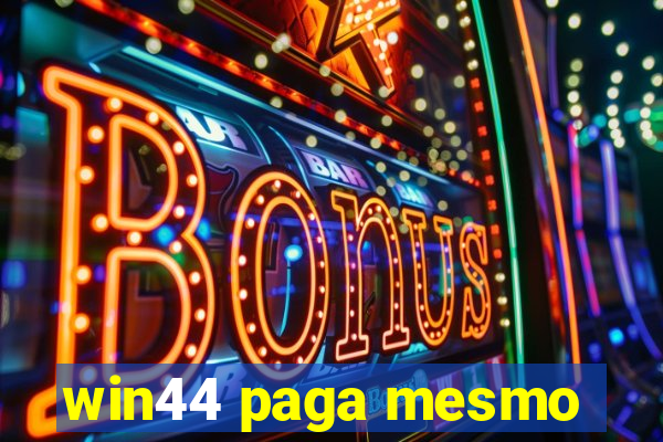 win44 paga mesmo